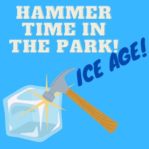 The Learning Lab Hammer TimeICE AGE in the Park! Denver Public Library
